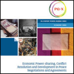 Economic Power-sharing, Conflict Resolution and Development in Peace Negotiations and Agreements