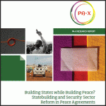 Building States while Building Peace? Statebuilding and Security Sector Reform in Peace Agreements