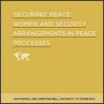 ‘Securing’ Peace: Women and Security Arrangements in Peace Processes